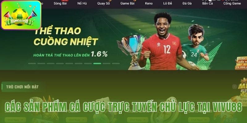 Nền tảng ViVu88 quy tụ các sảnh game cá cược đa dạng