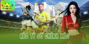 kèo tỷ số chính xác