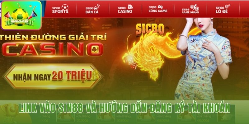 Hướng dẫn đăng ký tài khoản Sin88 với 3 bước đơn giản