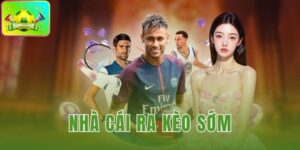 nhà cái ra kèo sớm