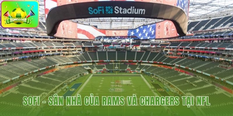 Sân nhà chung của hai đội bóng NFL Rams và Chargers