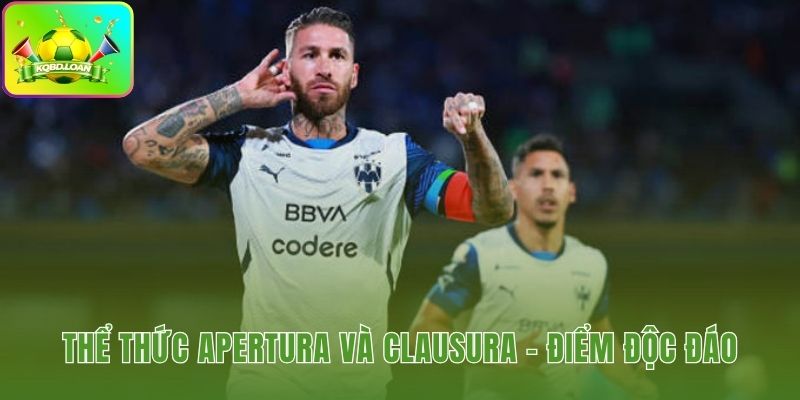 Cấu trúc hai mùa giải Apertura và Clausura độc đáo