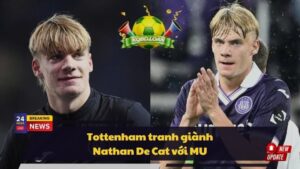 Tottenham tranh giành Nathan De Cat với MU