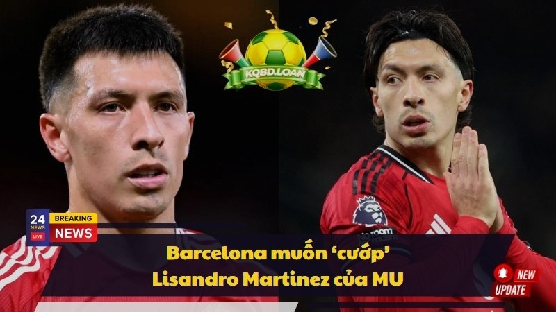 Barcelona muốn 'cướp' Lisandro Martinez của MU
