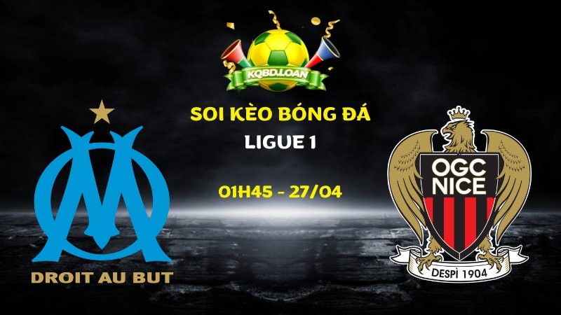 Soi kèo Marseille vs Nice | Ligue 1 - 27/04/2026